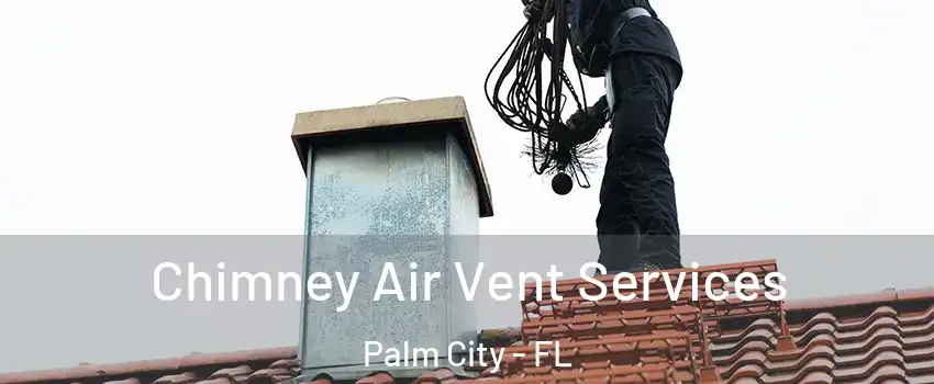  Chimney Air Vent Services Palm City - FL
