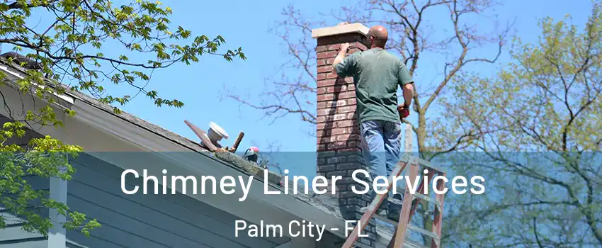  Chimney Liner Services Palm City - FL