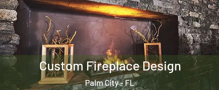  Custom Fireplace Design Palm City - FL