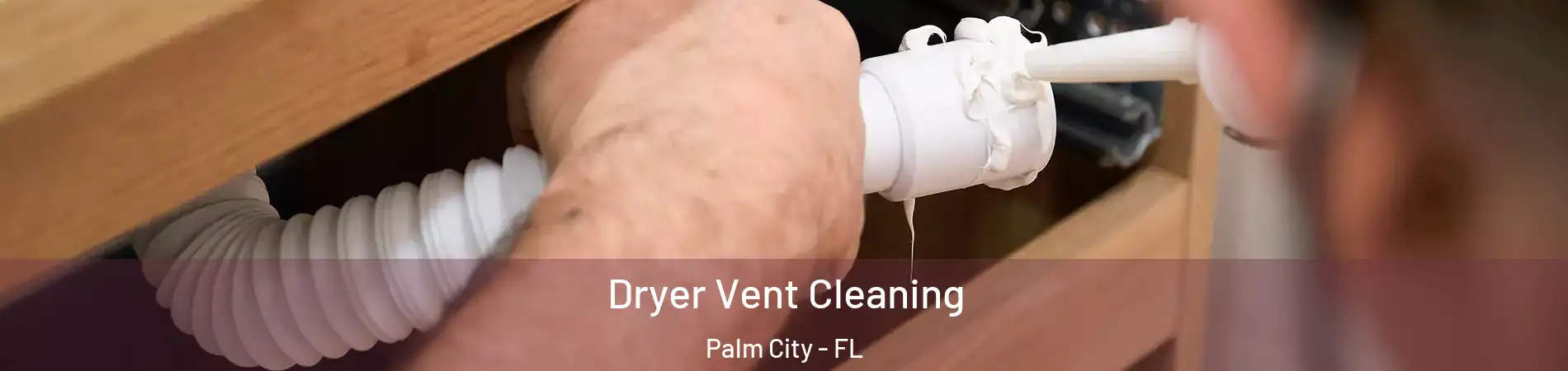  Dryer Vent Cleaning Palm City - FL