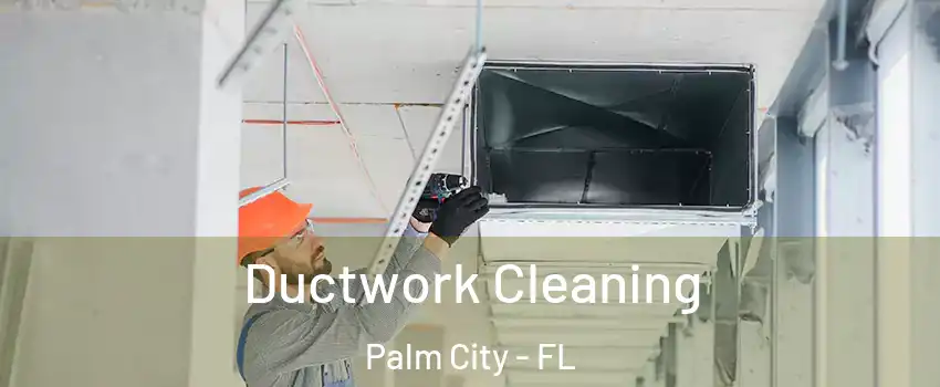  Ductwork Cleaning Palm City - FL
