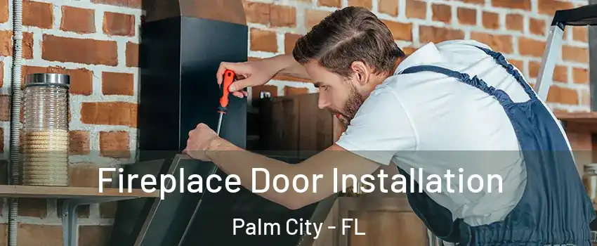 Fireplace Door Installation Palm City - FL