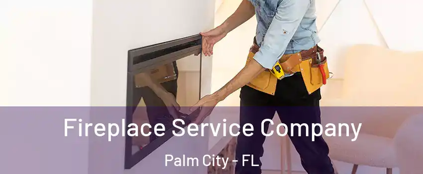 Fireplace Service Company Palm City - FL