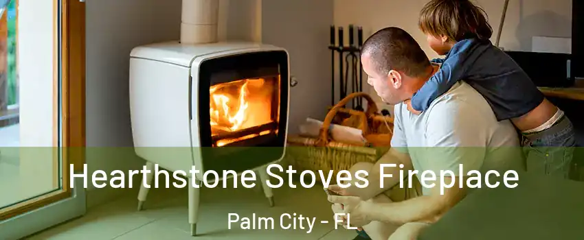  Hearthstone Stoves Fireplace Palm City - FL