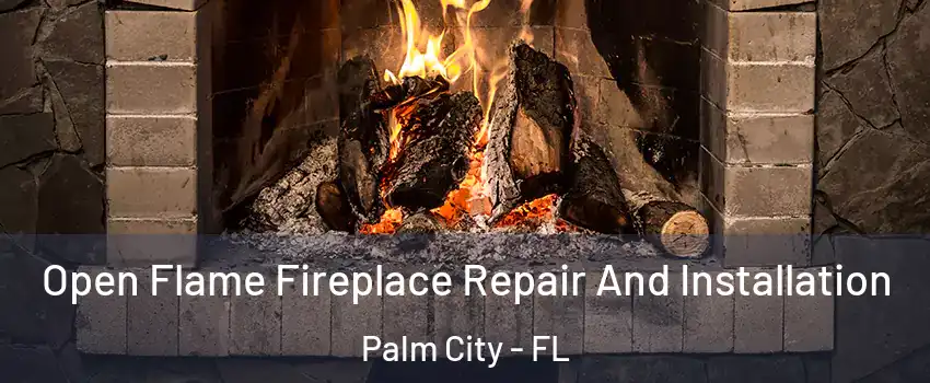 Open Flame Fireplace Repair And Installation Palm City - FL