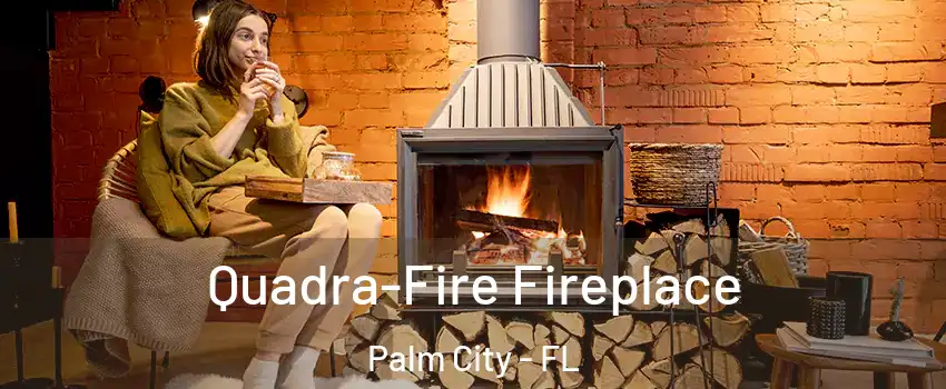  Quadra-Fire Fireplace Palm City - FL