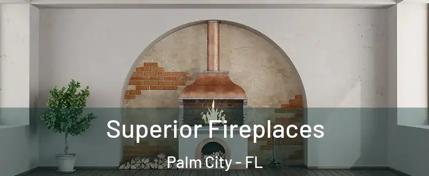  Superior Fireplaces Palm City - FL