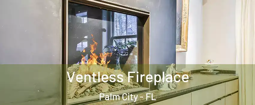  Ventless Fireplace Palm City - FL