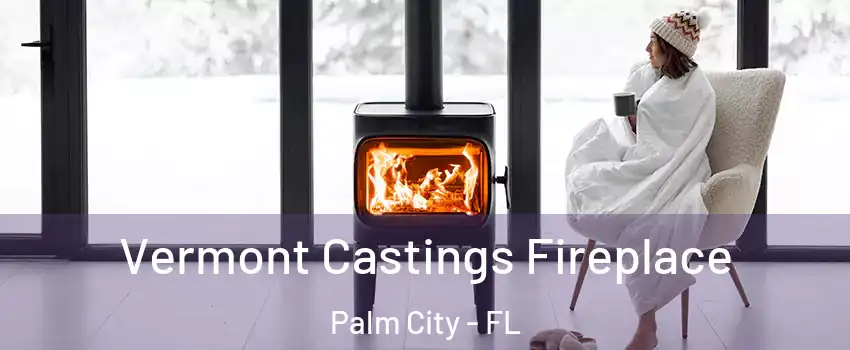  Vermont Castings Fireplace Palm City - FL